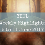 YHTL Weekly Highlights – 5 to 11 June 2017