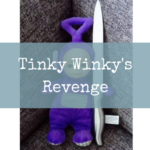 Tinky Winky’s Revenge