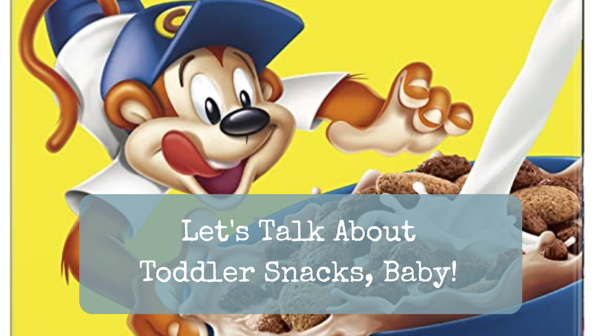 Let's Talk About Snacks, Baby. Tips to preparing a better snack