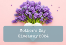 Mother’s Day Giveaway 2024